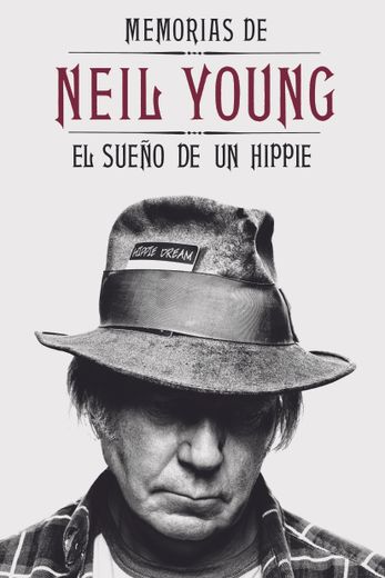 Memorias de Neil Young: El Sueño de un Hippie