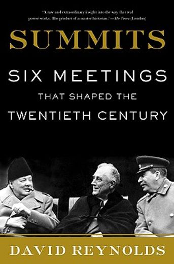 summits,six meetings that shaped the twentieth century