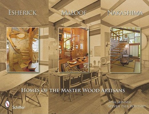 esherick, maloof, and nakashima,homes of the master wood artisans