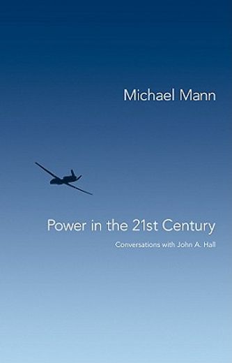 power in the 21st century,conversations with john a. hall