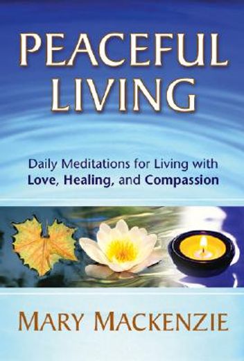 peaceful living,daily meditations for living with love, healing, and compassion (in English)