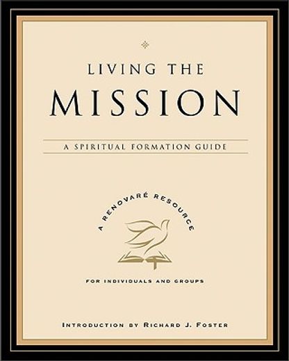 living the mission,a spiritual formation guide