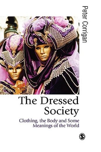 the dressed society,clothing, the body and some meanings of the world