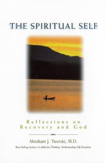 the spiritual self,reflections on recovery and god