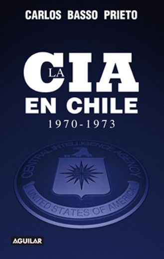 La cia en Chile. 1970-1973