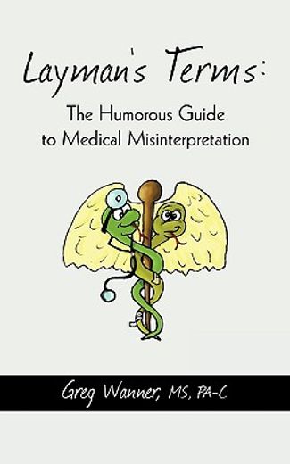 layman´s terms,the humorous guide to medical misinterpretation