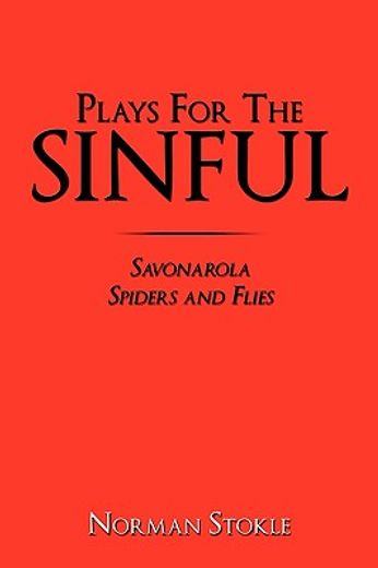 plays for the sinful,savonarola spiders and flies