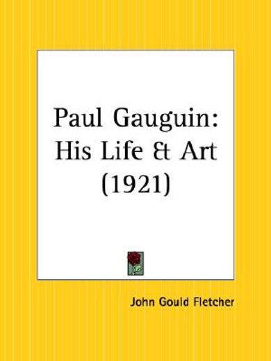 paul gauguin,his life & art 1921