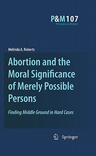 abortion and the moral significance of mere possible persons,finding middle ground in hard cases