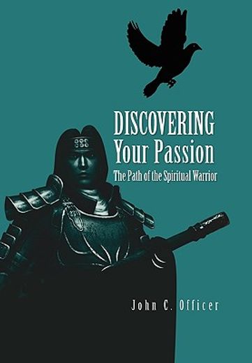 discovering your passion,the path of the spiritual warrior