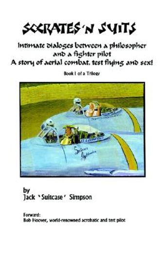 socretes and suits book i,dialogue between a philosopher and a fighter pilot (in English)