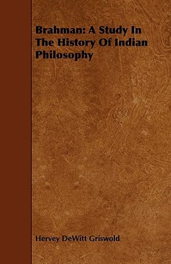 brahman: a study in the history of indian philosophy (en Inglés)