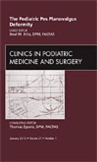 The Pediatric Pes Planovalgus Deformity, an Issue of Clinics in Podiatric Medicine and Surgery: Volume 27-1 (in English)