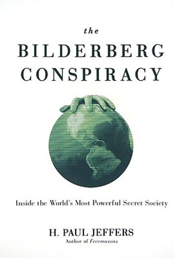 the bilderberg conspiracy,inside the world´s most powerful secret society (en Inglés)