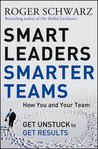smart leaders, smarter teams: how you and your team get unstuck to get results (in English)