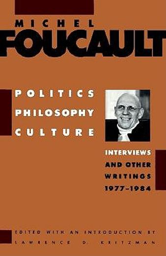 politics, philosophy, culture,interviews and other writings, 1977-1984