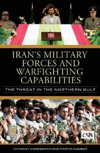iran´s military forces and warfighting capabilities,the threat in the northern gulf