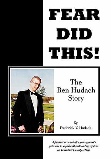 fear did this!,the ben hudach story