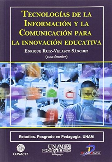 Tecnologías de la Información y la Comunicación Para la Innovación Educativa