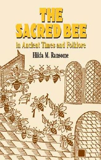 the sacred bee in ancient times and folklore (en Inglés)