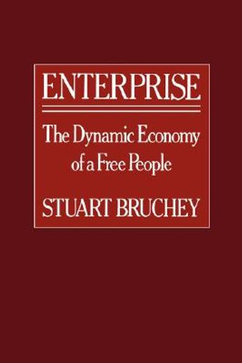 enterprise,the dynamic economy of a free people