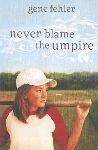 never blame the umpire (en Inglés)