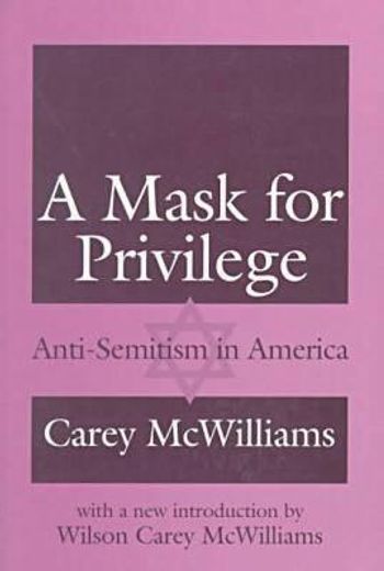 a mask for privilege,anti-semitism in america