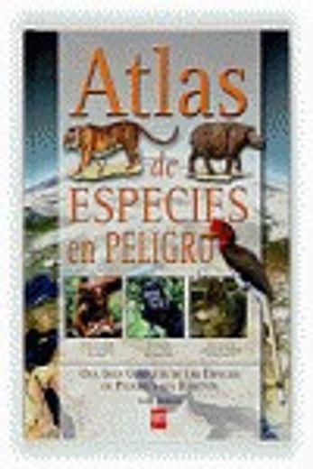atlas especies en peligro (in Spanish)