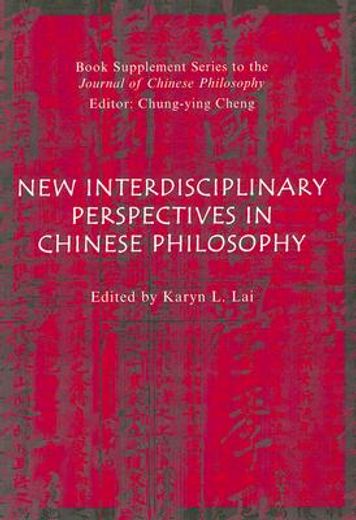 Chinese Philosophy: New Directions and Interdisciplinary Perspectives