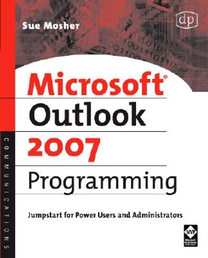 Microsoft Outlook 2007 Programming: Jumpstart for Power Users and Administrators (en Inglés)