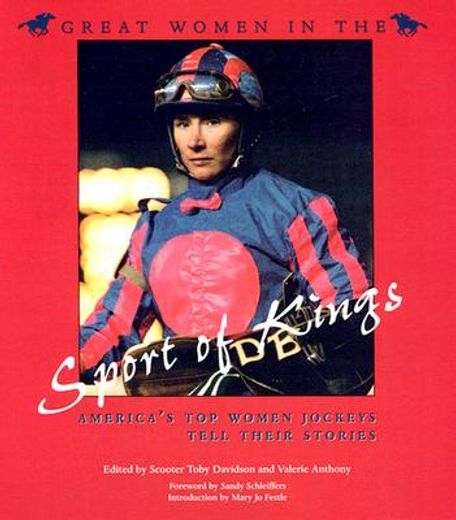great women in the sport of kings,america´s top women jockeys tell their stories