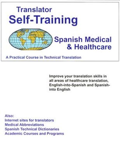 Translator Self Training Spanish-Medical: A Practical Course in Technical Translation (en Inglés)