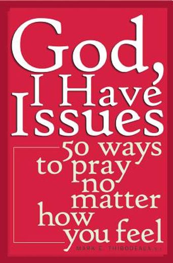god, i have issues,50 ways to pray no matter how you feel (en Inglés)
