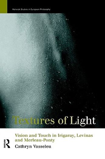 textures of light,vision and touch in irigaray, levinas and merleau-ponty