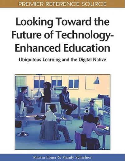 looking toward the future of technology-enhanced education,ubiquitous learning and the digital native