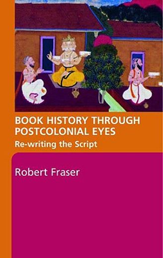 book history through postcolonial eyes,rewriting the script