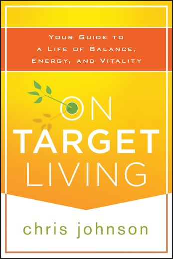 on target living: your guide to a life of balance, energy, and vitality (en Inglés)