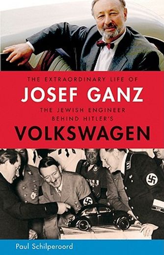 extraordinary life of josef ganz,the jewish engineer behind hitler`s volkswagen