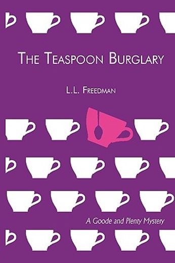 the teaspoon burglary,a goode and plenty mystery