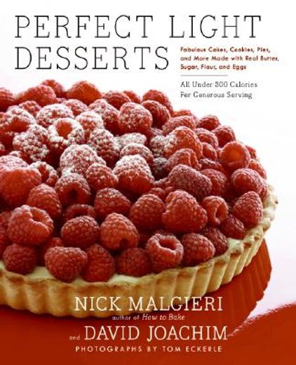 Perfect Light Desserts: Fabulous Cakes, Cookies, Pies, and More Made with Real Butter, Sugar, Flour, and Eggs, All Under 300 Calories Per Gene
