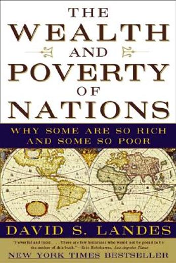 the wealth and poverty of nations,why some are so rich and some so poor