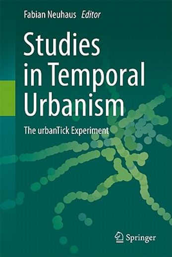 studies in temporal urbanism,the urbantick experiment