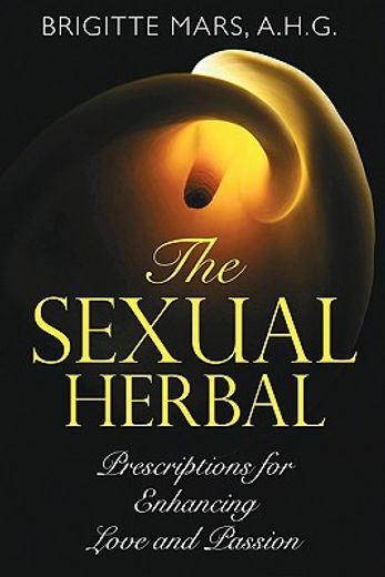 the sexual herbal,prescriptions for enhancing love and passion