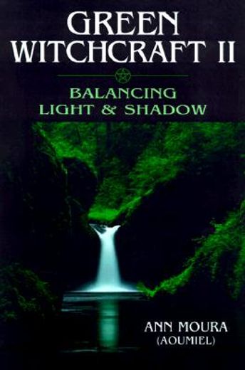green witchcraft ii,balancing light & shadow (en Inglés)