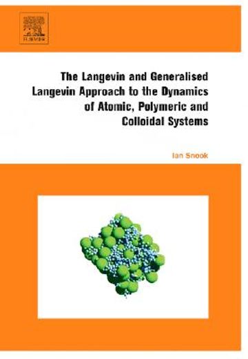 the langevin and generalised langevin approach to the dynamics of atomc, polymeric and colloidal systems