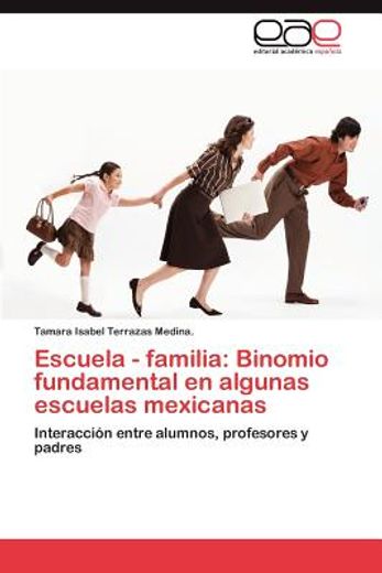 escuela - familia: binomio fundamental en algunas escuelas mexicanas