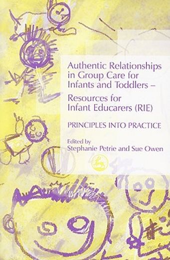 authentic relationships in group care for infants and toddlers-resources for infant educarers (rie) principles into practice