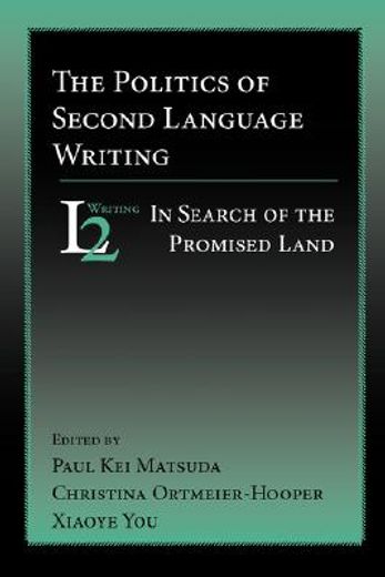 the politics of second language writing,into the promised land
