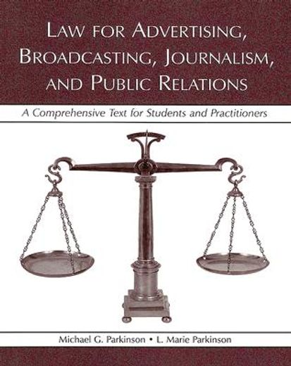 law for advertising, broadcasting, journalism, and public relations,a comprehensive text for students and practitioners