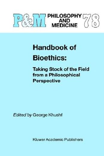 handbook of bioethics,taking stock of the field  from a philosophical perspective